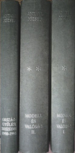 Antall J�zsef - Modell �s val�s�g I-II. + Orsz�ggy�l�si besz�dei 1990-1993.
