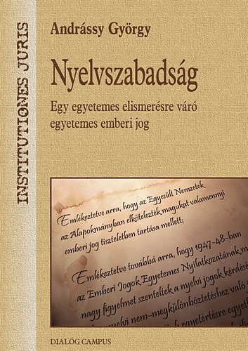 Andr�ssy Gy�rgy - Nyelvszabads�g - Egy egyetemes elismer�sre v�r� egyetemes emberi jog