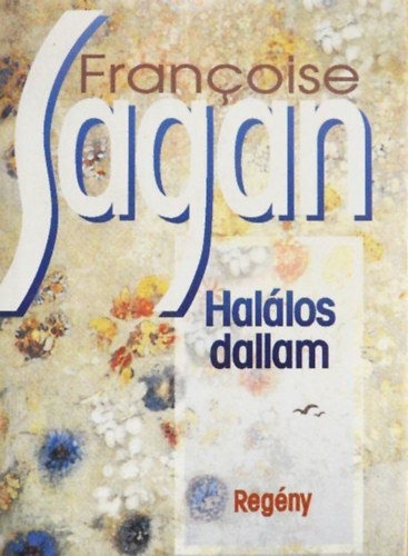 Francoise Sagan - Hal�los dallam
