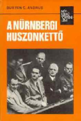 Max Gallo, Burton C. Andrus - 3 db dokumentumregny: A nrnbergi huszonkett. +Hitler-puccs a srhzban+Keser magyar sors, emigrci