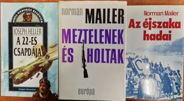 Norman Mailer - 3 db-os k�nyvcsomag: A 22-es csapd�ja / Meztelenek �s holtak / Az �jszaka hadai