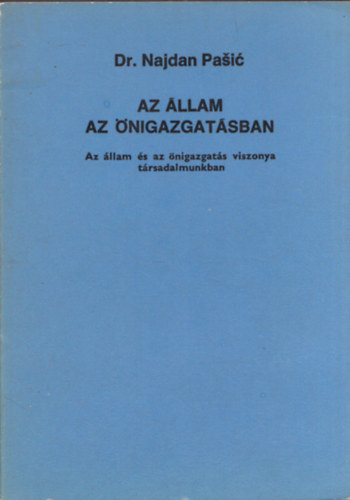 Dr. Najdan Pasic - Az llam az nigazgatsban (Az llam s az nigazgats viszonya trsadalmunkban)