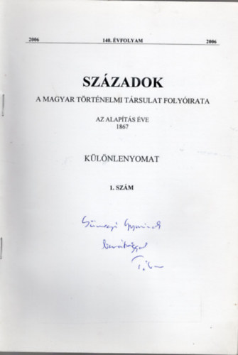 Takács Tibor - A városi elit Nyíregyházán a 20. század első felében- Századok A Magyar Történelmi Társulat folyóirata- különlenyomat ( dedikált ) 2006