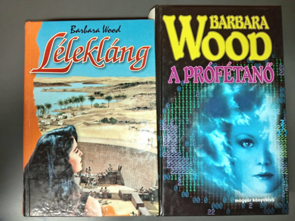 Barbara Wood - Lélekláng + A prófétanő (2mű)