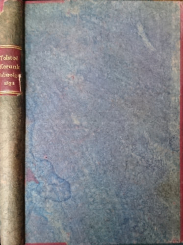 Tolstoi Leo gróf - Korunk rabszolgasága