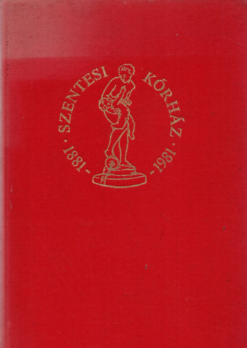 Centenárium - A Szentesi Kórház 100 éves jubileumi emlékkönyve