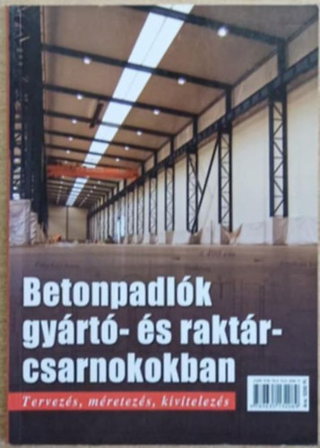 Gottfried Lohmeyer, Karsten Ebeling - Betonpadl�k gy�rt�- �s rakt�rcsarnokokban