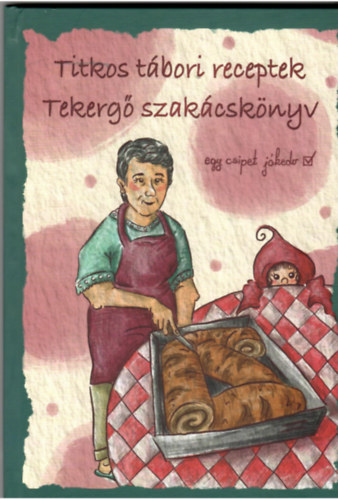 Hajós Erika - Titkos tábori receptek Tekergő szakácskönyv