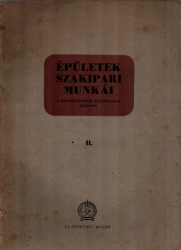 Blint Sndor (szerk.) - pletek Szakipari Munki II. A Magasptipari Technikumok Szmra.