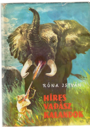 Rna Istvn - Hres vadszkalandok