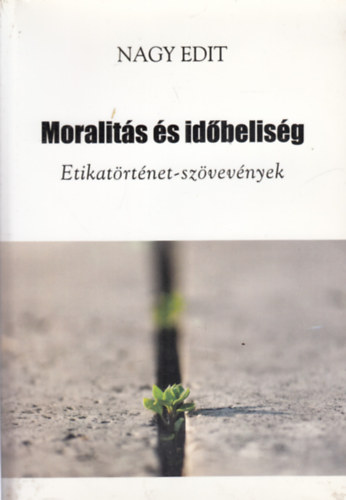 Nagy Edit - Moralits s idbelisg (etikatrtnet-szvevnyek)