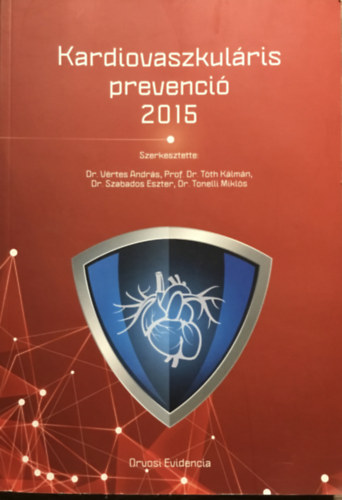 Dr. Vrtes Andrs, Prof. Dr. Tth Klmn, Dr. Szabados Eszter, Dr. Tonelli Mikls - Kardiovaszkulris prevenci 2015