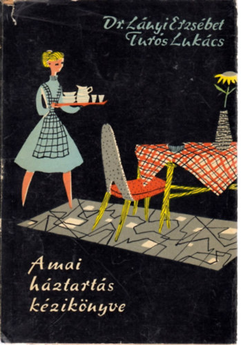 Dr. Lnyi E.-Turs L. - A mai hztarts kziknyve