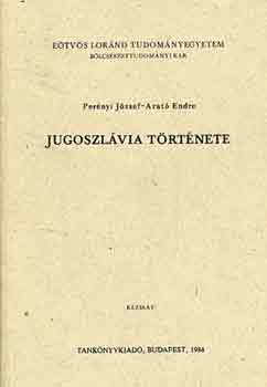 Perényi József-Arató Endre - Jugoszlávia története