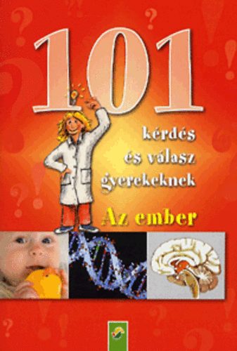 101 krds s vlasz gyerekeknek: Az ember