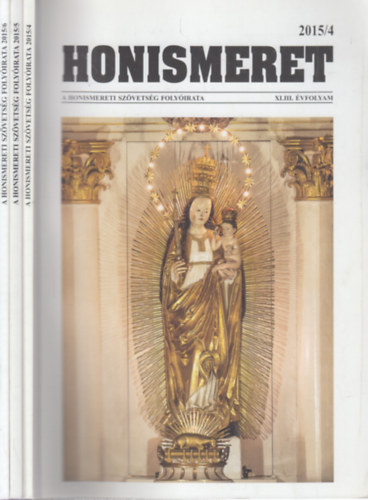Hal�sz P�ter (szerk.) - Honismeret 2015/4, 5, 6. sz�mok (3 db. lapsz�m)