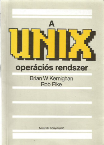 Kernigham-Pike - A Unix opercis rendszer