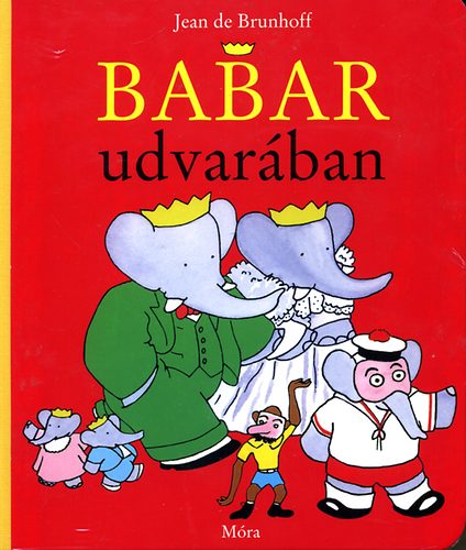 Jean de Brunhoff - Babar udvarában