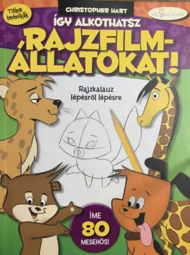 Christopher Hart - gy alkothatsz rajzfilmllatokat - Rajzkalauz lpsrl lpsre