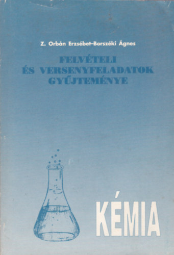 Z. orbn E.-Borszki . - Felvteli s versenyfeladatok gyjtemnye \(kmia)