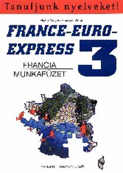 Szabó Anita; Michael Soignet - France-Euro-Express 3. Munkafüzet