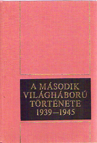 A msodik vilghbor trtnete 1939-1945 VI.