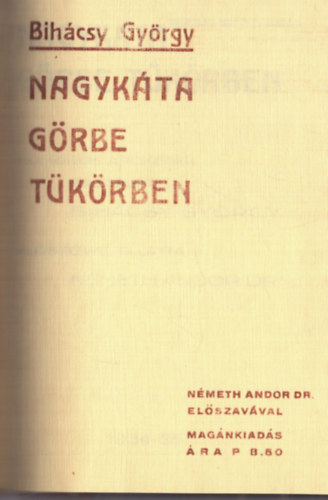 Bih�csy Gy�rgy - Nagyk�ta g�rbe t�k�rben (hasonm�s)