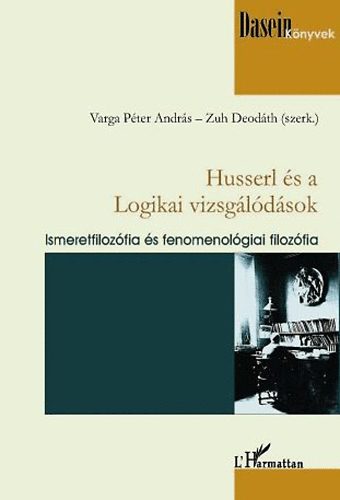 Varga Pter Andrs, Zuh Deodth (szerk.) - Husserl s a Logikai vizsgldsok