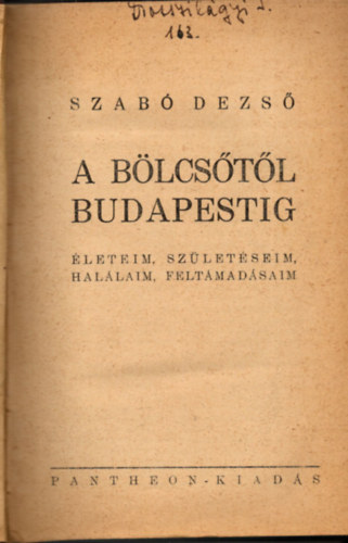 Szab� Dezs� - A b�lcs�t�l Budapestig