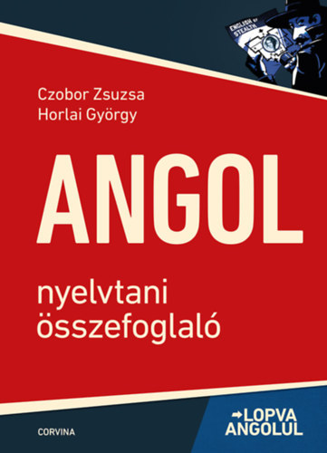 Czobor Zsuzsa, Horlai Gyrgy - Angol nyelvtani sszefoglal