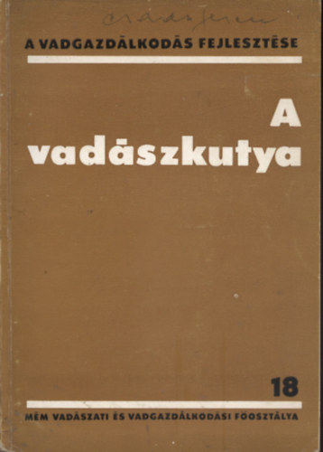 Dr.Izrael Gbor - A vadszkutya (A vadgazdlkods fejlesztse 18)