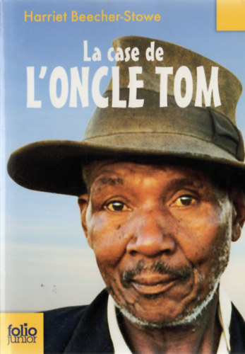 Harriet Beecher-Stowe - La Case de l' Oncle Tom