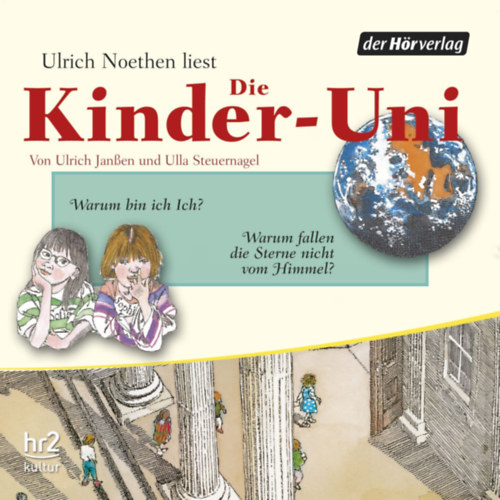Ulrich Jan�en, Ulla Steuernagel - Die Kinder-Uni. Warum bin ich Ich? Warum fallen die Sterne nicht vom Himmel?  - Hangosk�nyv n�met nyelven
