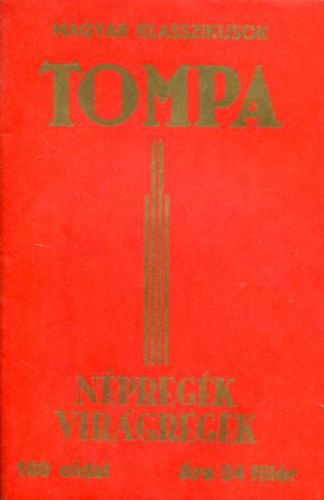 Tompa Mihly  (szerk.:Kerecsnyi Dezs) - Npregk, virgregk