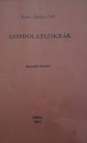 Bak� Barlay Edit - Gondolatszikr�k