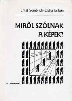 Gombrich, E.-Eribon, D. - Mirl szlnak a kpek?