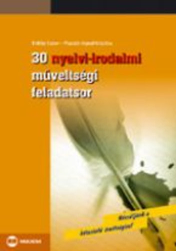 Prazs�k-Hajnal Krisztina; Erd�lyi Eszter - 30 nyelvi-irodalmi m�velts�gi feladatsor