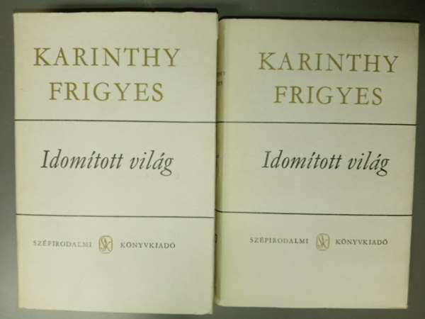 Karinthy Frigyes, Ungvári Tamás (szerk.) - Idomított világ 1-2. - Karinthy Frigyes összegyűjtött művei (Zöngék és zörejek 1930-1931/ Zöngék és zörejek 1932 / Hölgyeim és Uraim / "Halló, itt az Est...")