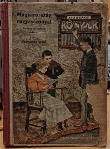 Kemechey Jen - Magyarorszg nagyasszonyai (fiatal lenyok szmra)