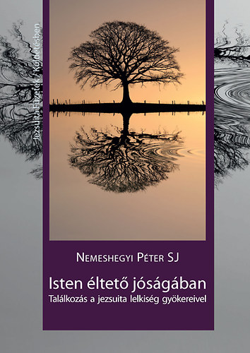 Nemeshegyi Péter - Isten éltető jóságában