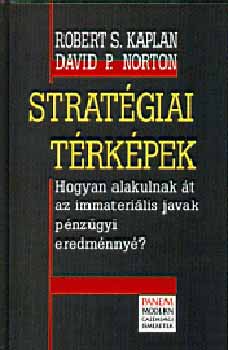 D.P. Norton, R.S. Kaplan - Stratégiai térképek