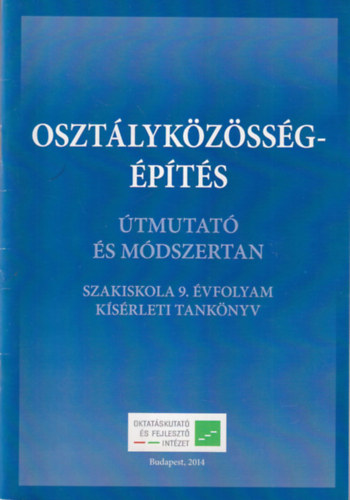 Mayer Jzsef, Vgh Sra - 3 db Mdszertani fzet: Osztlykzssg-pts + Termszetismeret + Trtnelem s trsadalomismeret - tmutat s mdszertan - szakiskola 9. vfolyam
