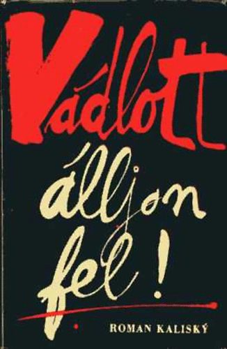 Roman Kalisky - Vdlott, lljon fel!