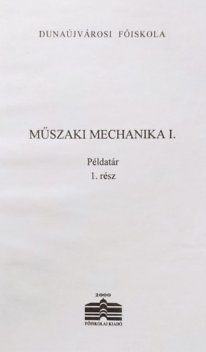 Dr. Vigh S�ndor - M�szaki mechanika I- P�ldat�r 1. r�sz