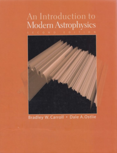 Bradley W. Carroll, Dale A. Ostlie - An Introduction to Modern Astrophysics