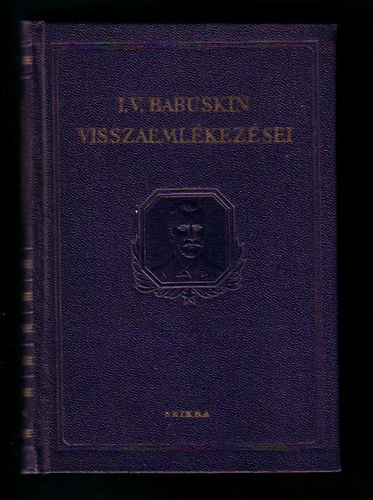I.V. Babuskin - Ivan Vasziljevics Babuskin visszaeml�kez�sei