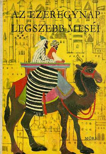 Szerkesztő Vázsonyi Endre Grafikus Barczánfalvi Ferenc - Az ezeregynap legszebb meséi