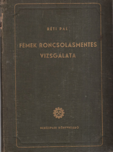 Réti Pál - Fémek roncsolásmentes vizsgálata