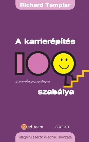 Richard Templar - A karrierpts 100 szablya - A munka renesznsza
