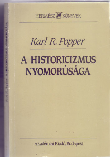 Karl R. Popper - A historicizmus nyomorsga (Hermsz Knyvek)